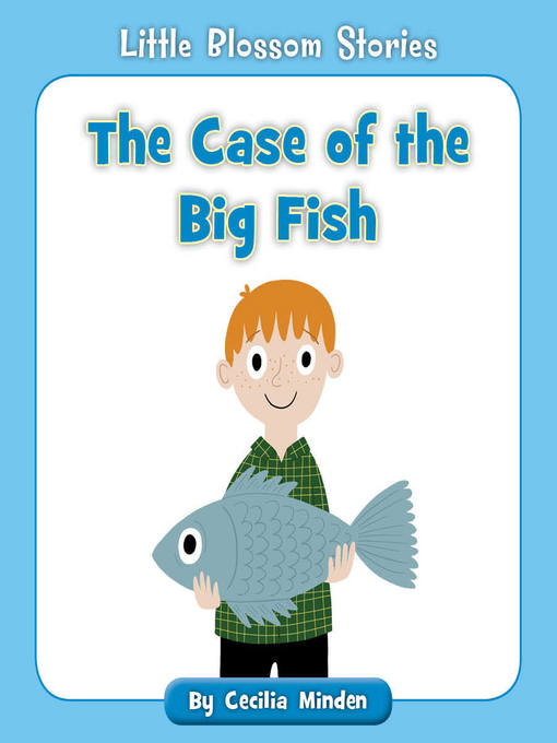 Title details for The Case of the Big Fish by Cecilia Minden - Wait list